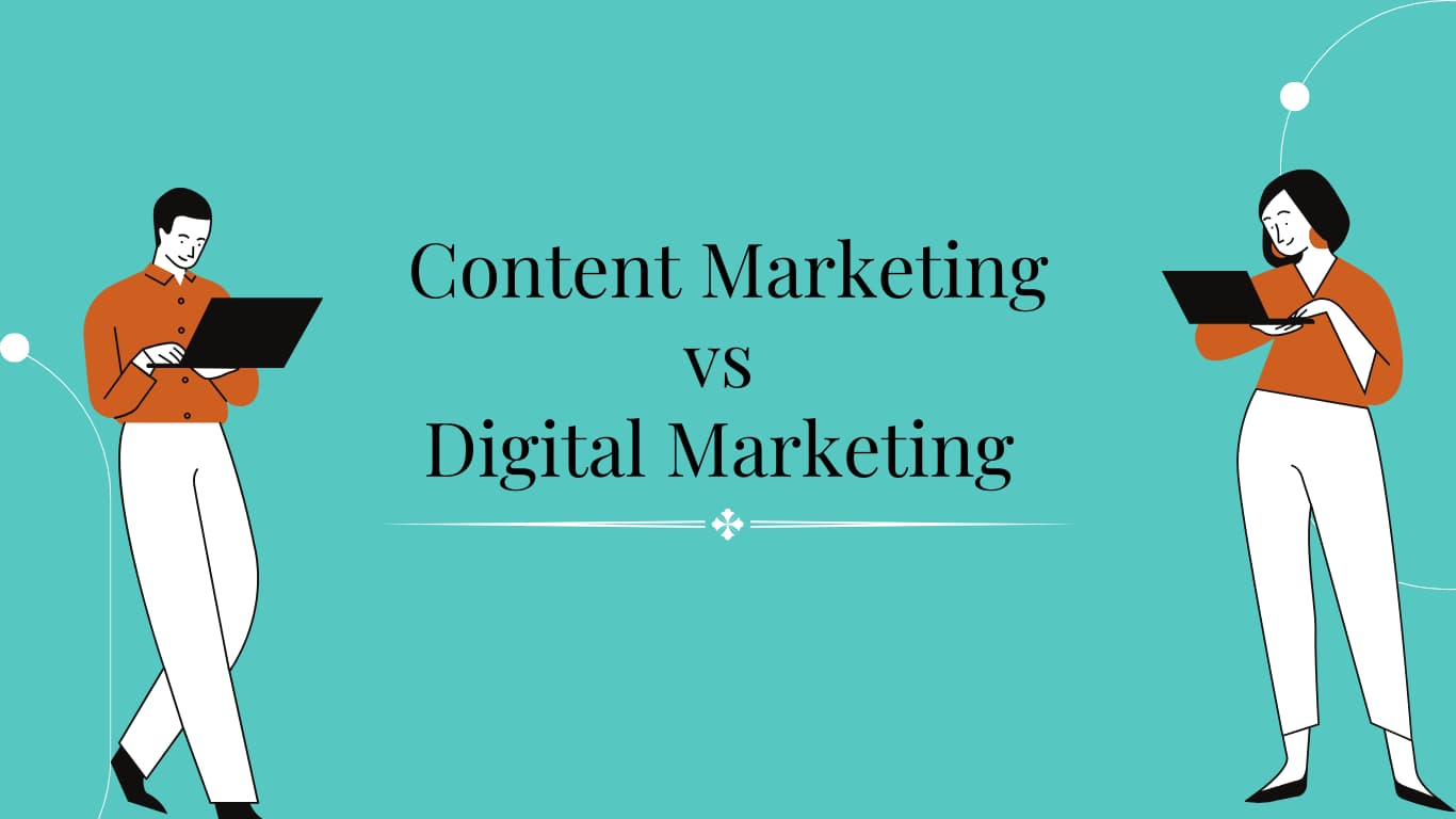 content marketing vs digital marketing - the difference